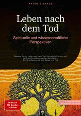 Leben nach dem Tod: Spirituelle und wissenschaftliche Perspektiven