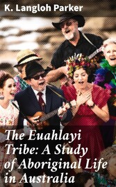 The Euahlayi Tribe: A Study of Aboriginal Life in Australia