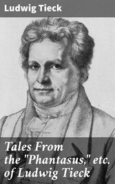 Tales From the 'Phantasus,' etc. of Ludwig Tieck