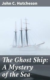 The Ghost Ship: A Mystery of the Sea