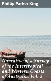 Narrative of a Survey of the Intertropical and Western Coasts of Australia, Vol. 2