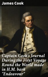 Captain Cook's Journal During the First Voyage Round the World made in H.M. bark 'Endeavour'