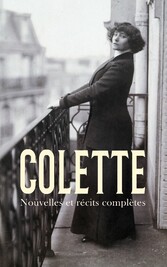 Colette: Nouvelles et récits complètes