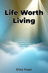 Life Worth Living