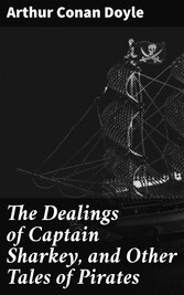 The Dealings of Captain Sharkey, and Other Tales of Pirates