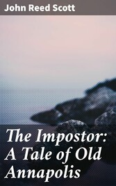 The Impostor: A Tale of Old Annapolis