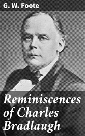 Reminiscences of Charles Bradlaugh