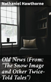 Old News (From: 'The Snow Image and Other Twice-Told Tales')