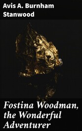 Fostina Woodman, the Wonderful Adventurer