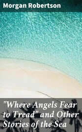 'Where Angels Fear to Tread' and Other Stories of the Sea