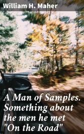 A Man of Samples. Something about the men he met 'On the Road'