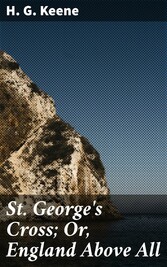 St. George's Cross; Or, England Above All