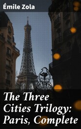 The Three Cities Trilogy: Paris, Complete