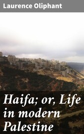 Haifa; or, Life in modern Palestine