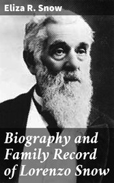 Biography and Family Record of Lorenzo Snow