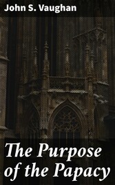 The Purpose of the Papacy