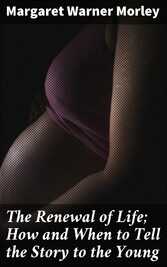 The Renewal of Life; How and When to Tell the Story to the Young