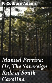 Manuel Pereira; Or, The Sovereign Rule of South Carolina