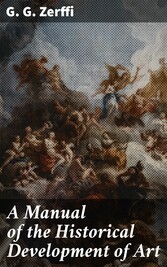 A Manual of the Historical Development of Art