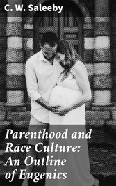 Parenthood and Race Culture: An Outline of Eugenics