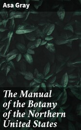 The Manual of the Botany of the Northern United States