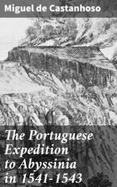 The Portuguese Expedition to Abyssinia in 1541-1543