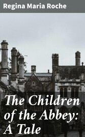 The Children of the Abbey: A Tale