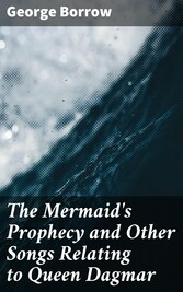 The Mermaid's Prophecy and Other Songs Relating to Queen Dagmar