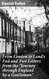 From London to Land's End and Two Letters from the 'Journey through England by a Gentleman'