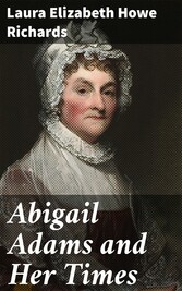 Abigail Adams and Her Times