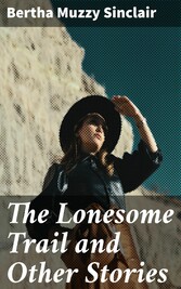 The Lonesome Trail and Other Stories