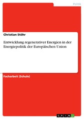 Entwicklung regenerativer Energien in der Energiepolitik der Europäischen Union