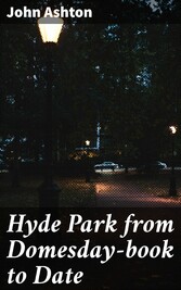 Hyde Park from Domesday-book to Date