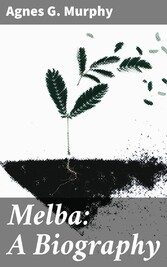 Melba: A Biography