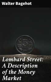 Lombard Street: A Description of the Money Market