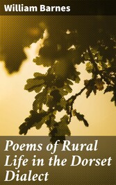 Poems of Rural Life in the Dorset Dialect