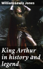 King Arthur in history and legend