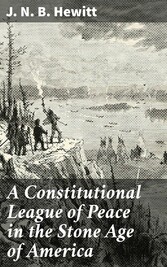 A Constitutional League of Peace in the Stone Age of America