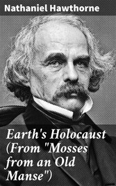 Earth's Holocaust (From 'Mosses from an Old Manse')