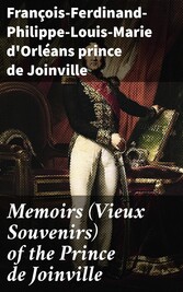 Memoirs (Vieux Souvenirs) of the Prince de Joinville