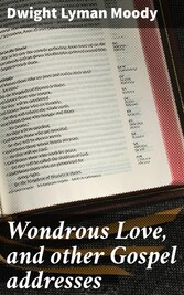 Wondrous Love, and other Gospel addresses