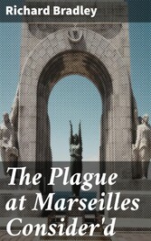 The Plague at Marseilles Consider'd