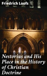 Nestorius and His Place in the History of Christian Doctrine