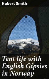 Tent life with English Gipsies in Norway