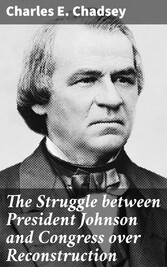 The Struggle between President Johnson and Congress over Reconstruction