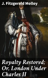 Royalty Restored; Or, London Under Charles II