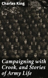 Campaigning with Crook, and Stories of Army Life