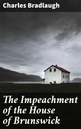 The Impeachment of the House of Brunswick