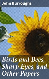 Birds and Bees, Sharp Eyes, and Other Papers