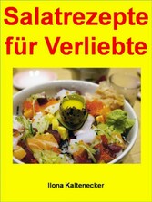 Salatrezepte für Verliebte